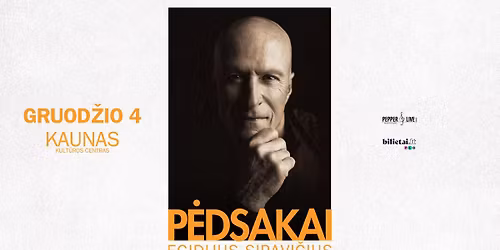 Egidijus Sipavi\u010dius "P\u0117dsakai" | Kaunas
