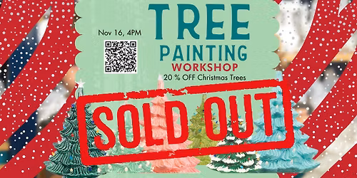 Tree Painting Workshop - Nov 16, 4PM - 20% off Christmas trees