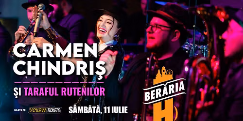 Taraful Rutenilor \u0219i Carmen Chindri\u0219 live la Ber\u0103ria H pe 11 iulie