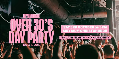 80s & 90s Over 30s Daytime Clubbing - CHRISTCHURCH