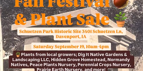 Fall Festival & Plant Sale @Schuetzen Park (Davenport, Iowa) Saturday September 19 10am-4pm