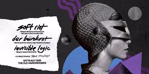 Soft Riot, Der B\u00fcrokrat, Invisible Logic, DJ Dave Null\/Void