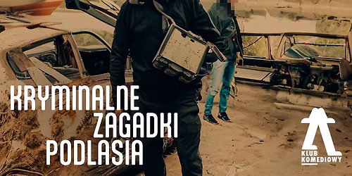Kryminalne zagadki Podlasia \u2013 spektakl improwizowany | [27.12]