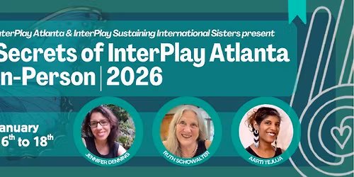 Secrets of InterPlay Retreat- Coming Home