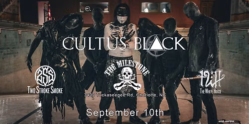 CULTUS BLACK w\/ TWO STROKE, THE WHITE HORSE & MORE at The Milestone on Thursday 9\/10\/2026