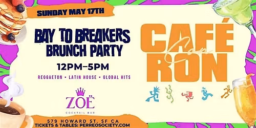 BAY TO BREAKERS BRUNCH PARTY @ ZO\u00cb 12PM | SAN FRANCISCO