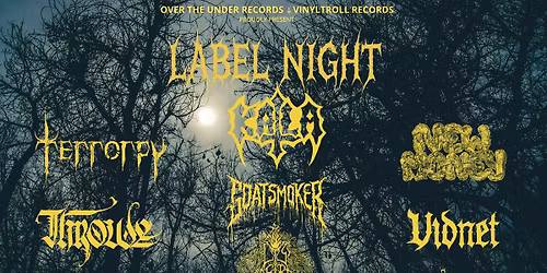 LABEL NIGHT - OVER THE UNDER \/ VINYLTROLL RECORDS \/ GRAVEN