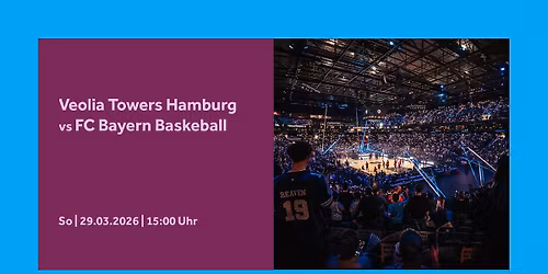 Veolia Towers Hamburg vs. FC Bayern Basketball