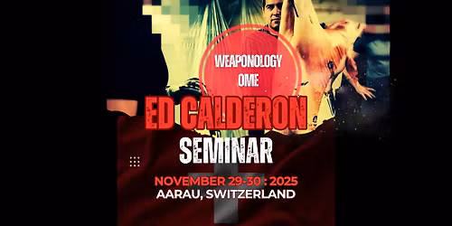 Ed Calderon - SOLD OUT! - Weaponology Seminar - Switzerland