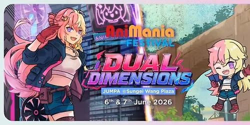 AniMania Festival "DUAL DIMENSION" 2026