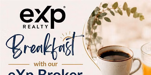 Breakfast with our eXp Broker: Connection, Coffee & Community
