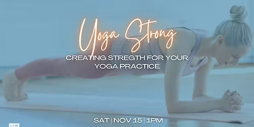 Yoga Strong: Creating Strength for Your Yoga Practice