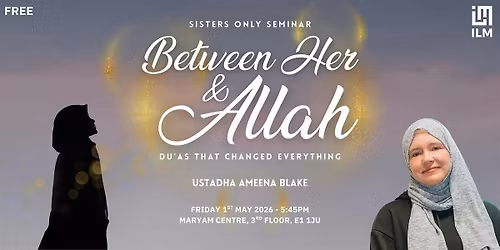Between Her & Allah - By Ustadha Ameena Blake