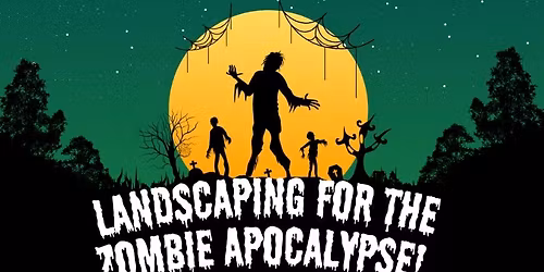 Landscaping for the Zombie Apocalypse