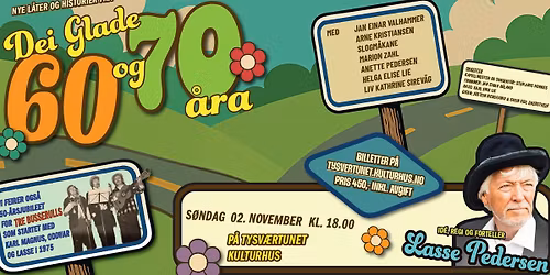 UTSOLGT! Dei glade 6 og 70 \u00e5ra - show med Lasse Pedersen, slogm\u00e5kane m.fl.