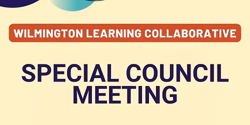 Wilmington Learning Collaborative (WLC) Special Council Meeting