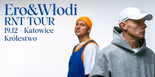 ERO&W\u0141ODI RNT TOUR | KATOWICE