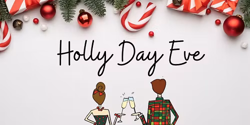 2025 Holly Day Eve - Preview Party