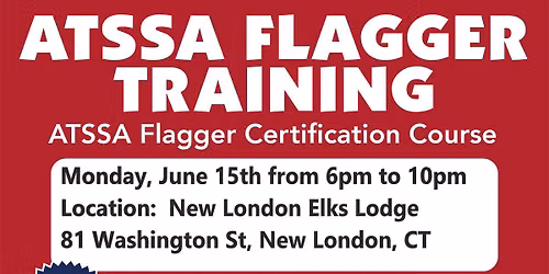 National ATSSA Flagger Certification Course-New London, CT Monday June 15th, 6pm to 10pm