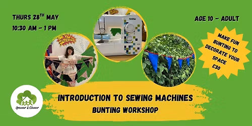 Introduction to Sewing Machines - Bunting Workshop