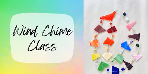 Stained Glass Wind Chimes Workshop
