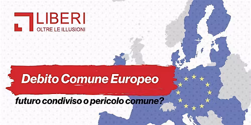 Debito Comune Europeo: futuro condiviso o pericolo comune?