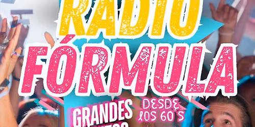 Radio F\u00f3rmula: La fiesta con los \u00e9xitos de los 60 a los 00