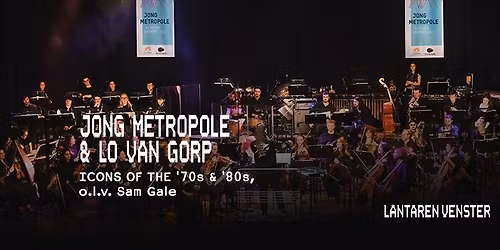 Jong Metropole & Lo van Gorp | LantarenVenster