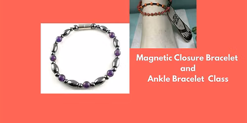 Magnetic Anklets and Bracelets Class
