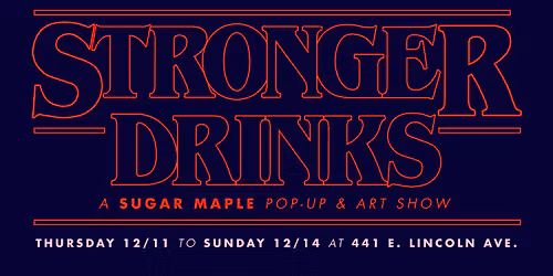 STRONGER DRINKS: A Stranger Things Pop Up!
