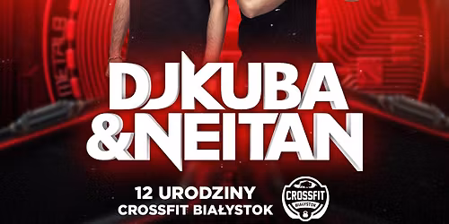  DJ KUBA & NEITAN | 12 URODZINY CROSSFIT BIA\u0141YSTOK | 15.11.25