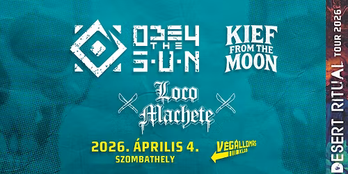 OBEY THE SUN, KIEF FROM THE MOON, LOCO MACHETE - V\u00e9g\u00e1llom\u00e1s Klub