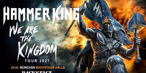 HAMMER KING | WE ARE KINGDOM TOUR 2027 | BACKSTAGE M\u00dcNCHEN 2027