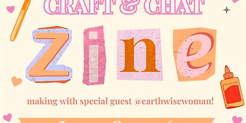 Craft and Chat: Date Yourself Zine Making