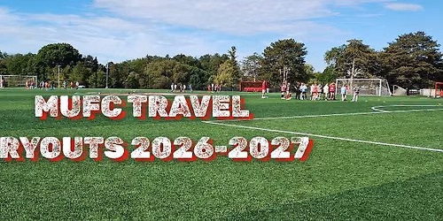 MUFC 2026-2027 Travel Tryouts