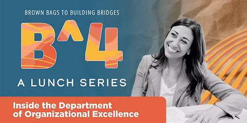 Brown Bags to Building Bridges (B^4) Lunch Series