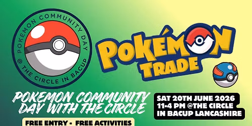 POKEMON at The Circle - Mega Trade & Crafts Day Special in Lancashire