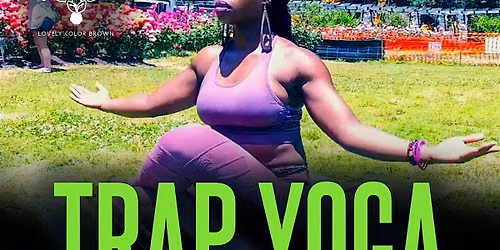 Trap Yoga 420: Elevated Wellness Series