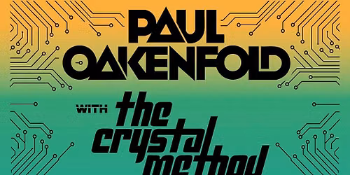 Paul Oakenfold + The Crystal Method
