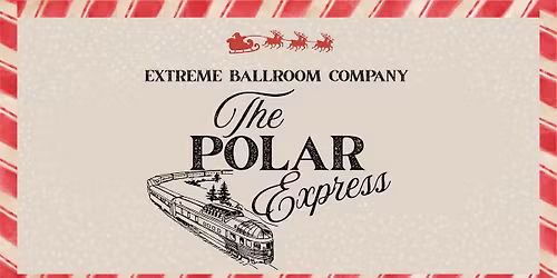 The Polar Express at Extreme Ballroom