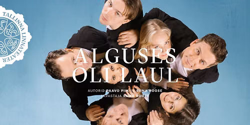 Tallinna Linnateatri lavastus "Alguses oli laul" P\u00f5lva Kultuurikeskuses
