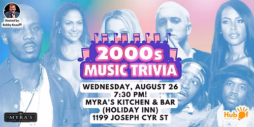 2000's Music Trivia Night  - Myra's Kitchen & Bar  (Inside Holiday Inn)