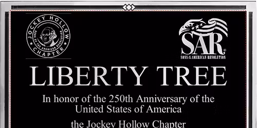 The Jockey Hollow Chapter, SAR and the Town of Morristown to Host Liberty Tree Dedication Ceremony