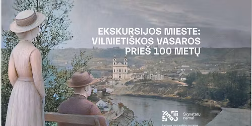 Ekskursijos mieste: vilnieti\u0161kos vasaros prie\u0161 100 met\u0173