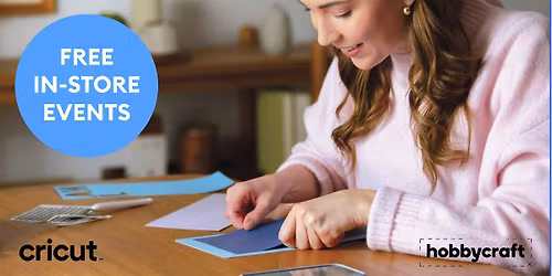 WARRINGTON - Hobbycraft - Cricut\u2122 Spring Tour