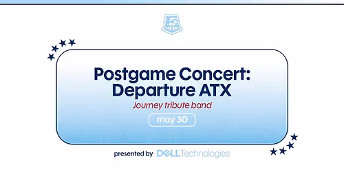 May 30: Postgame Concert: Departure ATX