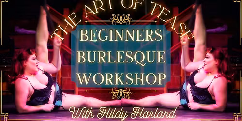 September* Art of tease - Beginners Burlesque Workshop.
