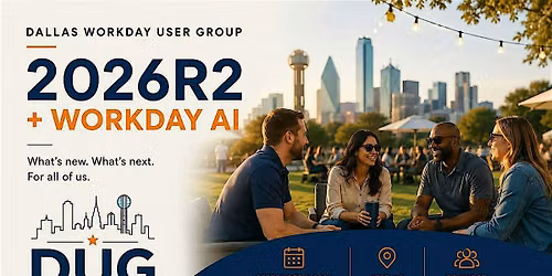 DUG 2026R2 Release Rundown and Workday AI