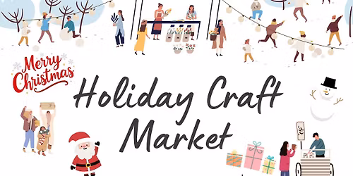 Holiday Craft Market - 12\/6\/2025 - 11am-2pm