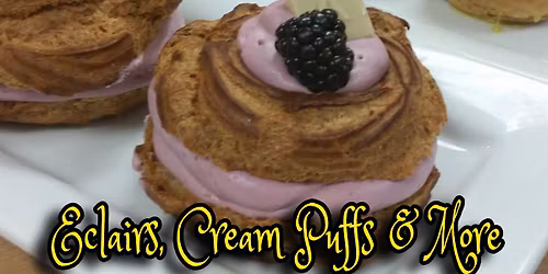 It's All About Choux: Eclairs, Cream Puffs, and More!